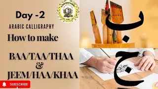 Day-2 | How to write BAA/TAA/THAA &JEEM/HAA/KHAA| Calligraphy Tutorials | Hurufe Tahhajji Beginners 