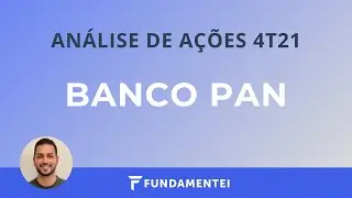 An&aacute;lise Fundamentalista de A&ccedil;&otilde;es | 4T21 | BPAN4 | Banco Pan