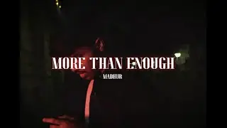 Madhur - More Than Enough (Visualizer)