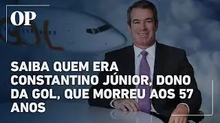 Saiba quem era Constantino J&uacute;nior, dono da Gol, que morreu aos 57 anos