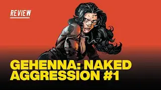 Gehenna: Naked Aggression #1 Review - Punisher meets Tarantino in a Pulse-pounding Debut Issue!