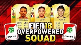 FIFA 18 OVERPOWERED CALCIO A SQUAD BUILDER! BEST CHEAP BEAST PLAYERS IN ULTIMATE TEAM! (FUT 18)