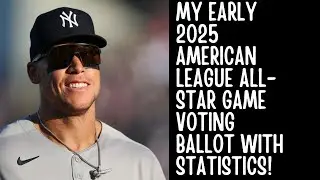 MY EARLY 2025 AMERICAN LEAGUE ALL-STAR GAME VOTING BALLOT WITH STATISTICS!