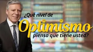 ¿QUÉ NIVEL DE OPTIMISMO PIENSA QUE TIENE USTED?
