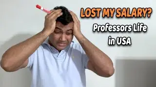 Lost my Salary / Jobless? Indian Professor's life in USA