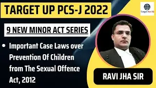 Important Case Laws under Sexual Offence Act, 2012 |9 Minor Act|By - Ravi Jha Sir|UP PCS-J 2022
