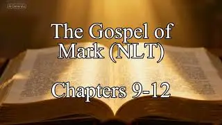 The Gospel of Mark: Chapters 9-12