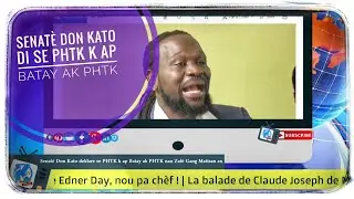 Gwo G&egrave; Matisan nan mitan Gang yo, Senat&egrave; Don Kato deklare se PHTK k ap batay ak PHTK