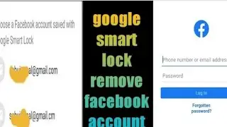 how to goggle smart lock remove Facebook account ! unlock Facebook account from google smart lock