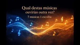 Qual destas m&uacute;sicas ouvirias outra vez? #1