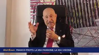 Franco Proto: la mia passione, la mia&nbsp;visione