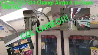 (CGL CAMEO,4 TRAIN ENTHUSIASTS REC WITH ME,double motor) C151A 513/514 Changi Airport to Expo