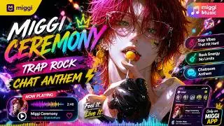 Miggi Ceremony &ndash; Trap Rock Chat Anthem ⚡ | Miggi App Music