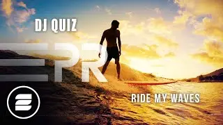 DJ Quiz - Ride My Waves (Official Music Video)