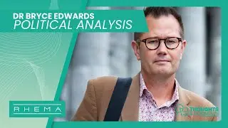 Political News Round-up: Analysis with Dr Bryce Edwards
