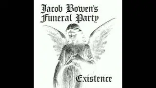 Jacob Bowen's Funeral Party - If Only You Knew
