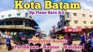 KOTA BATAM TERKINI - JALUR MUKAKUNING - SP PLAZA BATU AJI - PUSATNYA BISNIS PERTOKOAN & KULINER