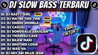 DJ SLOW BASS TERBARU 2024 🎵 NASTY GIRL X MAYBE THIS TIME X SINING X TIRAMISU CAKE X DILAW X CASUAL🇵🇭