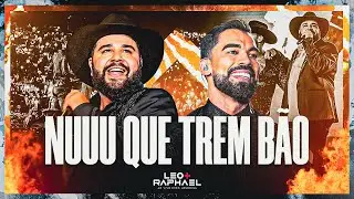 L&eacute;o e Raphael - Nuuu Que Trem B&atilde;o