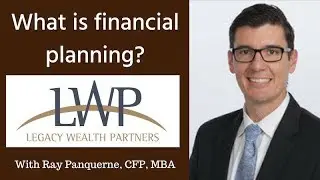 What is financial planning? Ray Panquerne, Legacy Wealth Partners explains