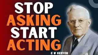 STOP ASKING GOD&mdash;The FINISHED WORK Changes Everything | E. W. Kenyon Faith Truth
