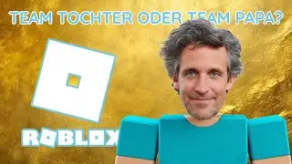 🎮  Team Tochter oder Team Papa? Family Gaming: Roblox mit meiner Tochter | Spontan & Entspannt 💛
