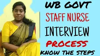 WBHRB/ WB GOVT Staff Nurse Recruitment 2020/ INTERVIEW Process Explained..in Bengali.
