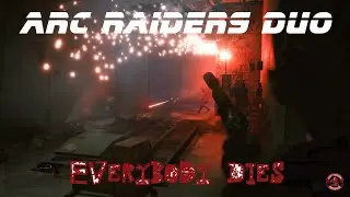 ARC Raiders - Everybody Dies (Spoiler Alert)