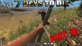Let's Play 7 Days To Die Alpha 13.8 [GERMAN] Part 18 