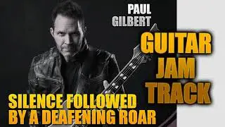 JAM TRACK  PAUL GILBERT Silence Followed by a Deafening Roar - Guitar Jam