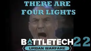 THERE ARE FOUR LIGHTS - An Urban Warfare Campaign - Episode 22