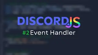 [OLD] (discord.js) — #2 Event Handler