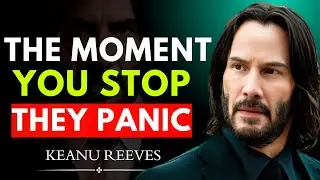 7 Reasons They Panic When You Stop Chasing | KEANU REEVES