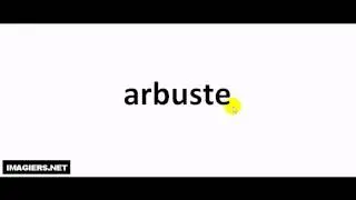 How to pronounce arbuste