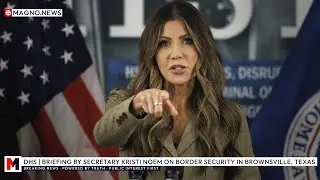 🇺🇸 DHS Sec. Kristi Noem Update on Immigration and Border Security in Brownsville, Texas [LIVE]