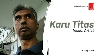Karu Titas || visual artist || at a glance || at Gallery The Illusions