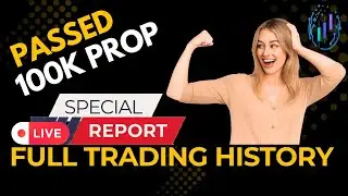 PASSED 100K PROP FIRM ✅ (Full Trading History Revealed)