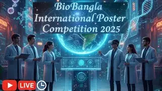 BioBangla International Poster Competition 2025 (Live Presentation)