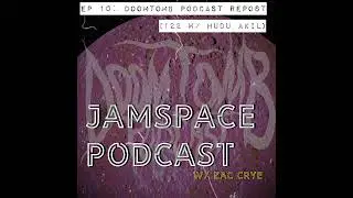 EP 10: Doom Tomb Podcast Repost (122 w/ Hudu Akil)