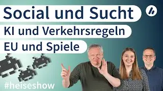 #heiseshow: KI und Verkehrsregeln, Social und Sucht, EU und Spiele