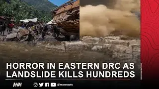HORROR IN EASTERN DRC AS LANDSLIDE KILLS HUNDREDS