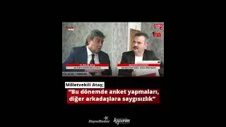 Milletvekili Ataş, &ldquo;Bu d&ouml;nemde anket yapmaları, diğer arkadaşlara saygısızlık&rdquo;