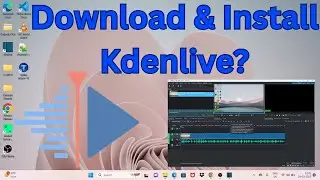 How to Download & Install Kdenlive in Windows 11?