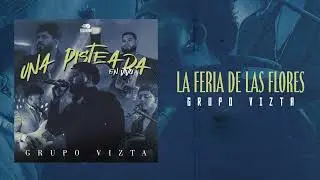 La Feria De Las Flores - Grupo Vizta (En Vivo)
