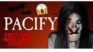 PACIFY DOLL!! First time main game horror pacify