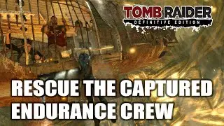 Rescue the Captured Endurance Crew | Tomb Raider
