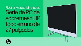 Retirar y sustituir piezas | Serie de PC de sobremesa HP todo en uno de 27 pulgadas | HP Support