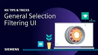 NX | Tips and Tricks | General Selection Filtering UI
