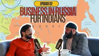 Business aspects in Russia For Indians | Russian Entrepreneurs Guide | Podcast | Behind the Brand