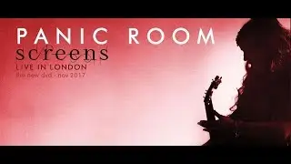 PANIC ROOM ✦ &lsquo;SCREENS - Live In London&rsquo;  DVD Trailer